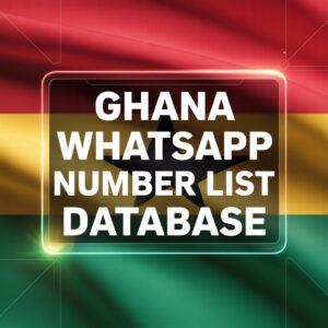 Ghana WhatsApp Number List Database