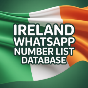 Ireland WhatsApp Number List Database